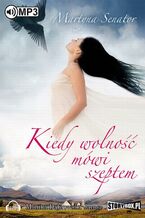 Okładka - Kiedy wolność mówi szeptem - Martyna Senator