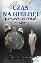 Okładka - Czas na giełdę! - Daniel Sokołowski