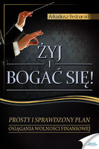 Okładka - Żyj i bogać się - Arkadiusz Bednarski