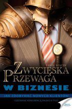 Okładka - Zwycięska przewaga w biznesie - Paweł Wiącek