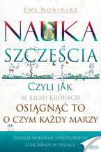 Okładka - Nauka szczęścia. Czyli jak w kilku krokach osiągnąć to, o czym się marzy - Ewa Nowińska