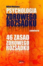 Okładka - Psychologia i 46 zasad zdrowego rozsądku - Witold Wójtowicz
