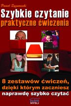 Okładka - Szybkie czytanie - praktyczne ćwiczenia - Paweł Sygnowski