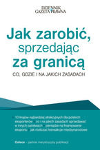Okładka - Jak zarobić, sprzedając za granicą. Co, gdzie i na jakich zasadach - Grzegorz Sielewicz, Maciej Jasiński, Michał Stachowski (Coface), Patrycja Otto, Małgorzata Kwiatkowska (DGP)