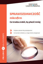 Okładka - Sprawozdawczość mikrofirm. Co trzeba zrobić, by płacić mnie - Katarzyna Trzpioła