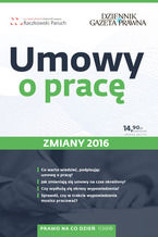 Okładka - Umowy o pracę - zmiany 2016 - Piotr Graczyk, Edyta Konieczna-Drescher, Łukasz Kuczkowski, Marcin Rybczyński, Paweł Sobol, Robert Stępień, Paulina Szymczak-Kamińska