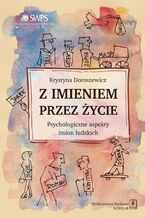 Okładka - Z imieniem przez życie - Krystyna Doroszewicz