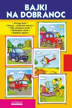 Okładka - Bajki na dobranoc. Pociąg Zuch. Policja - radiowóz Miecio. Wóz strażacki Artur. Helikopter Józio. Koparka Agata - Krystian Pruchnicki
