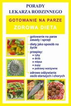 Okładka - Gotowanie na parze. Zdrowa dieta. Porady lekarza rodzinnego - Monika von Basse