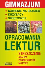 Okładka - Kamienie na szaniec. Krzyżacy. Świętoszek. Opracowania lektur - Małgorzata Kamińska, Julia Biernacka, Barbara Konarska