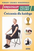 Okładka - Kręgosłup. Odcinek szyjny. Ćwiczenia dla każdego - Emilia Chojnowska