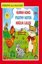Okładka - Kurka Koko Psotny kotek Królik Lolek Wierszyki dla maluchów - Krystian Pruchnicki, Emilia Majchrzyk