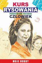 Okładka - Kurs rysowania. Podstawowe techniki. Człowiek - Mateusz Jagielski