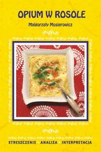 Okładka - Opium w rosole Małgorzaty Musierowicz - Danuta Anusiak