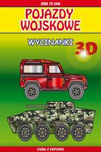 Okładka - Pojazdy wojskowe. Wycinanki 3D - Krzysztof Tonder