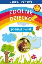 Okładka - Zdolne dziecko poznaje świat 0-6 lat - Joanna Paruszewska