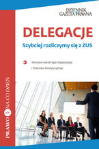 Okładka - Delegacje Szybciej rozliczymy się z ZUS - Karolina Topolska, Marta Nowakowicz-Jankowiak, Marek Kwiatkowski