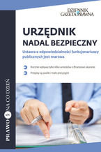 Okładka - Urzędnik nadal bezpieczny Ustawa o odpowiedzialności funkcjonariuszy publicznych jest martwa - Arkadiusz Matusiak, Artur Radwan