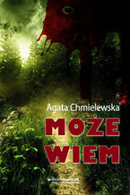 Okładka - Może wiem - Agata Chmielewska