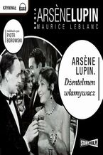 Okładka - Arsene Lupin dżentelmen włamywacz - Maurice Leblanc
