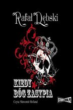 Okładka - Kiedy Bóg zasypia - Rafał Dębski