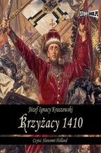 Okładka - Krzyżacy 1410 - Józef Ignacy Kraszewski