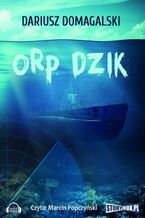 Okładka - ORP Dzik - Dariusz Domagalski