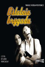 Okładka - Ostatnia Brygada - Tadeusz Dołęga-Mostowicz