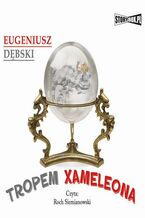 Okładka - Tropem Xameleona - Eugeniusz Dębski