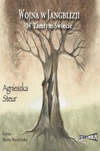 Okładka - Wojna w Jangblizji - Agnieszka Steur