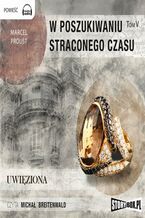 Okładka - W poszukiwaniu straconego czasu 5 Uwięziona - Marcel Proust