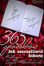 Okładka - 365 sposobów jak uszczęśliwić kobietę - Katarzyna Szulc-Kłembukowska