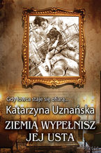 Okładka - Ziemią wypełnisz jej usta - Nina A. Neumann