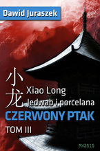 Okładka - Jedwab i porcelana: Czerwony ptak - Dawid Juraszek