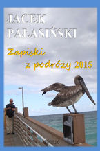 Okładka - Zapiski z podróży 2015 - Jacek Pałasiński
