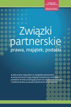 Okładka - Związki partnerskie - prawa, majątek, podatki - Adam Makosz, Łukasz Sobiech, Magdalena Majkowska, Łukasz Guza, Beata Lisowska, Michalina Topolewska, Bożena Wiktorowska, Tomasz Zalewski