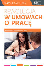 Okładka - Rewolucja w umowach o pracę - Piotr Graczyk, Edyta Konieczna-Drescher, Monika Krzyszkowska-Dąbrowska, Łukasz Kuczkowski, Edyta Nowosiadły-Krzywonos, Marcin Rybczyński, Paweł Sobol, Łukasz Sobolewski, Robert Stępień, Jacek Szewczyk, Paulina Szymczak-Kamińska