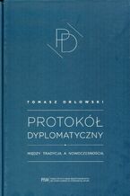 Okładka - Protokół Dyplomatyczny - Tomasz Orłowski