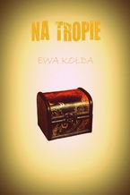 Okładka - Na tropie - Ewa Kołda