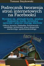 Okładka - Podręcznik tworzenia stron internetowych na Facebooku - Tomasz Smykowski