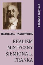 Okładka - Realizm mistyczny Siemiona L. Franka - Barbara Czardybon