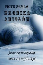 Okładka - Kronika Aniołów - Piotr Semla
