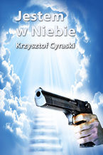 Okładka - Jestem w Niebie - Krzysztof Cyraski