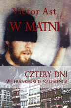 Okładka - W matni. Cztery dni we Frankfurcie nad Menem - Victor Ast