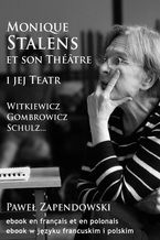 Okładka - Monique Stalens et son Théâtre. Witkiewicz, Gombrowicz, Schulz - Paweł Zapendowski