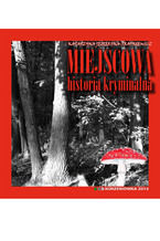 Okładka - Miejscowa historia kryminalna - Katarzyna Jezierska-Tratkiewicz