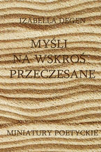 Okładka - Myśli na wskroś przeczesane. Miniatury poetyckie - Isabella Degen