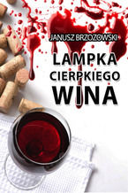 Okładka - Lampka cierpkiego wina - Janusz Brzozowski