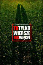 Okładka - To tylko wiersze nic więcej - Kamil Jaszczak