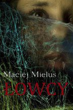 Okładka - Łowcy - Maciej Mielus